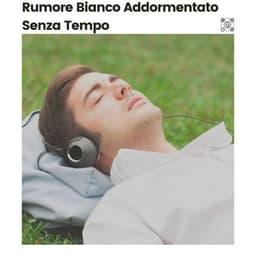 Rumore Bianco Addormentato Senza Tempo - Rumore Bianco