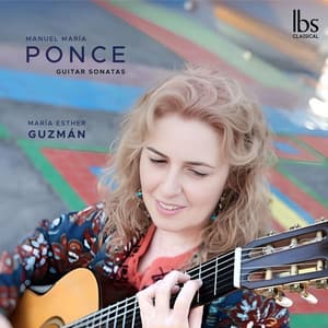 Ponce: Guitar Sonatas - Manuel Ponce