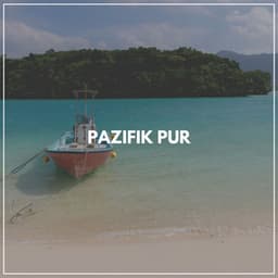 Pazifik pur - Meeresgeräusche