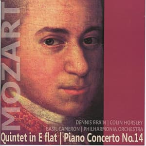 Mozart: Quintet in E-Flat & Piano Concerto No. 14 - Dennis Brain