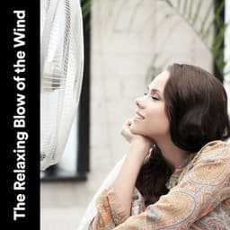The Relaxing Blow of the Wind - Fan Noises for Sleep