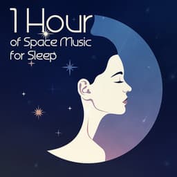 1 Hour of Space Music for Sleep: Inner Space Travel to Hidden Consciousness, Relaxing Space Music, Space Ambience - Restful Sleep Music Academy