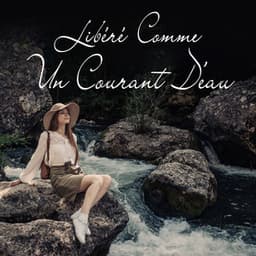 Libéré Comme Un Courant D'eau - Bruits naturels