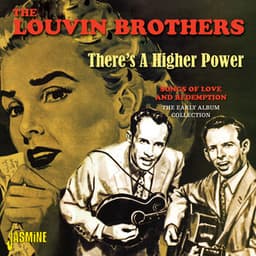 There's A Higher Power, Songs Of Love And Redemption - The Early Album Collection - The Louvin Brothers
