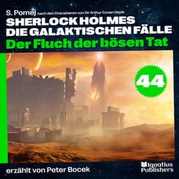 Der Fluch der bösen Tat - Sherlock Holmes - Die galaktischen Fälle