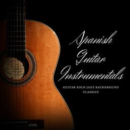 Guitar Solo Jazz Background Classics - Spanish Guitar Instrumentals