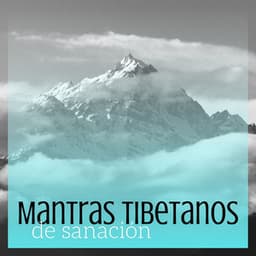 Mantras Tibetanos de Sanación: Música para Terapias de Sanación Espiritual - Cuencos Tibetanos