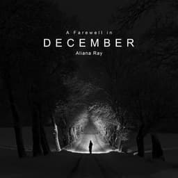 A Farewell in December - Aliana Ray