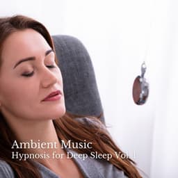 Ambient Music: Hypnosis for Deep Sleep Vol. 1 - Deep Sleep Music Company