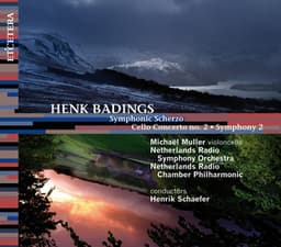 Badings: Symphonic Scherzo - Cello Concerto No. 2 - Symphony 2 - Henk Badings