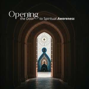 Opening the Door to Spiritual Awareness: Divine Connection Portal, Sacred Mind Journey - Meditation