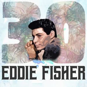 30 Hits of Eddie Fisher - Eddie Fisher