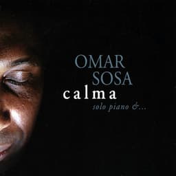 Calma: Solo Piano &... - Omar Sosa