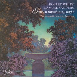 Sure on This Shining Night: The Romantic Song in America - Robert White