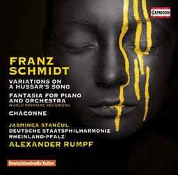 Schmidt: Variations on a Hussar's Song, Fantasia & Chaconne - Franz Schmidt
