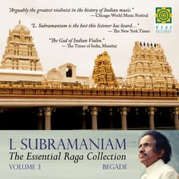 Essential Raga Collections Vol. III Begada - L. Subramaniam
