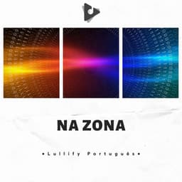 Na Zona - Lullify Português