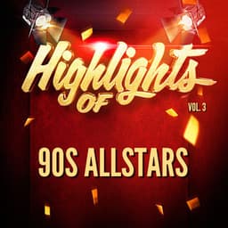 Highlights of 90S Allstars, Vol. 3 - 90s allstars