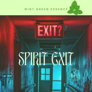 Spirit Exit - Mint Green Essence