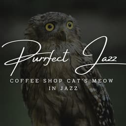 Feline Serenades: Lounge Jazz for Coffee-Loving Cats - Chilled Easy Listening Jazz