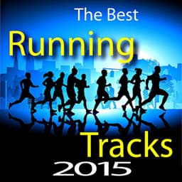 The Best Running Tracks 2015 - Ultimate Workout Hits