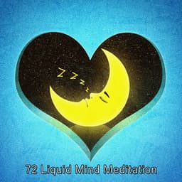 72 Liquid Mind Meditation - Piano Relax