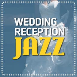 Wedding Reception Jazz - Wedding Day Music