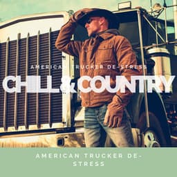 American Trucker De-Stress - Chill & Country