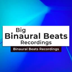 Big Binaural Beats Recordings - Binaural Beats Recordings