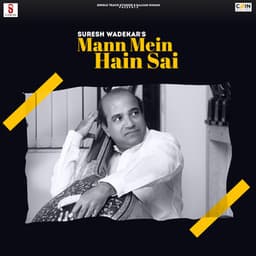 Mann Mein Hain Sai - Suresh Wadkar