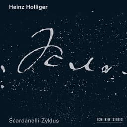 Holliger: Scardanelli - Zyklus - Heinz Holliger