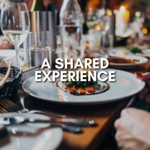 A Shared Experience - Weekend Dinner Jazz