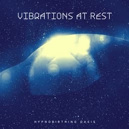 Vibrations at Rest - Hypnobirthing Oasis