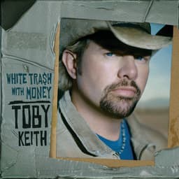 White Trash With Money - Toby Keith