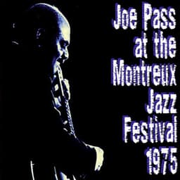Joe Pass At The Montreux Jazz Festival 1975 - Joe Pass