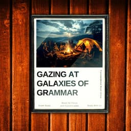 Gazing at Galaxies of Grammar - Music for Focus and Concentration