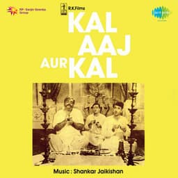 Kal Aaj Aur Kal - Shankar Jaikishan