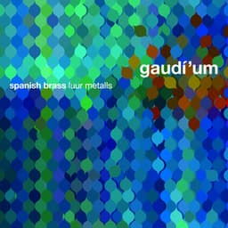 Gaudí'um - Spanish Brass