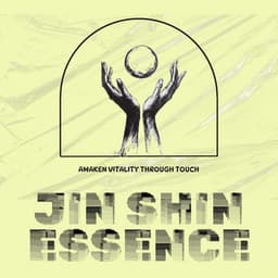 Awaken Vitality Through Touch - Jin Shin Essence