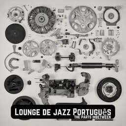 The Parts in Between - Lounge de jazz Português
