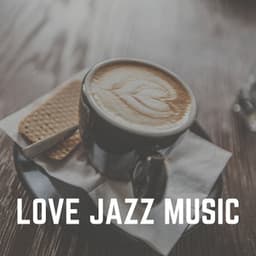 Love Jazz Music - Jazz For Sleeping