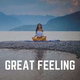 Great Feeling - Music for Deep Meditation