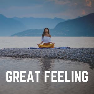Great Feeling - Music for Deep Meditation