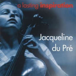 A Lasting Inspiration - Jacqueline du Pré