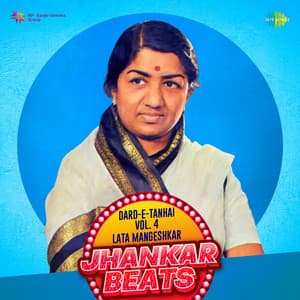 Dard-E-Tanhai, vol. 4 - Lata Mangeshkar Jhankar Beats - Lata Mangeshkar