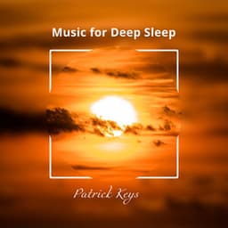 Music for Deep Sleep - Patrick Keys