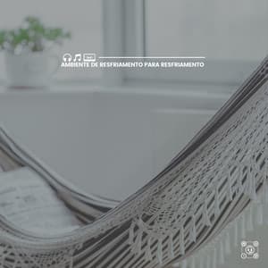 Ambiente de Resfriamento para Resfriamento - Musicoterapia New Age