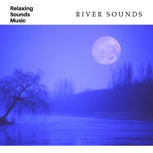River Sounds for Sleep - Snuggly