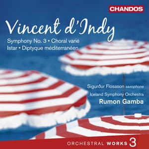 D'Indy: Istar, Choral varié, Symphony No. 3 & Diptyque Méditerranéen - Vincent d'Indy