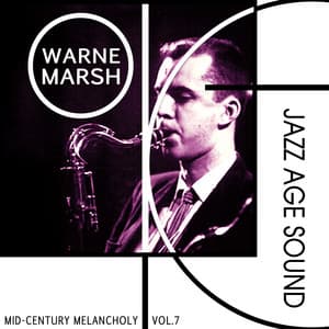 Mid-Century Melancholy, Vol. 7 - Jazz Age Sound - Warne Marsh
